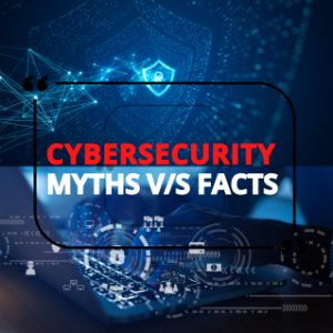 cybersecurity myths vs facts