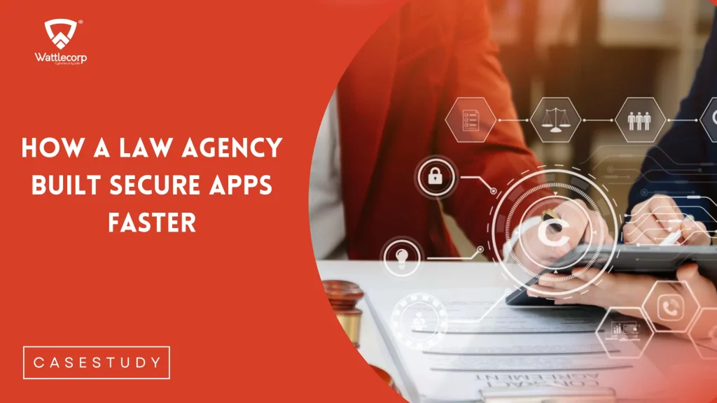 How a Law Agency Built Secure Apps Faster