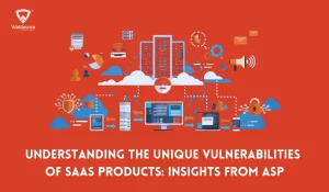 Vulnerabilities of SaaS Products Insights from ASP