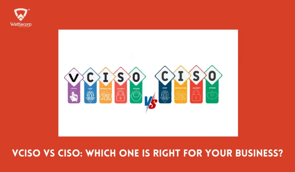 vCISO vs CISO: Which One Is Right for Your Business?