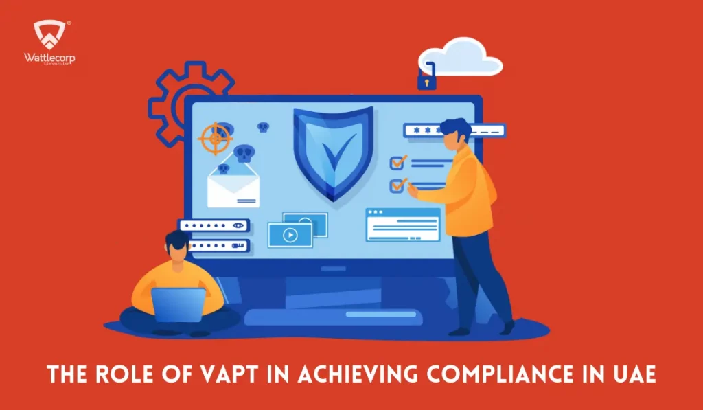 The Role of VAPT in Achieving Compliance in UAE